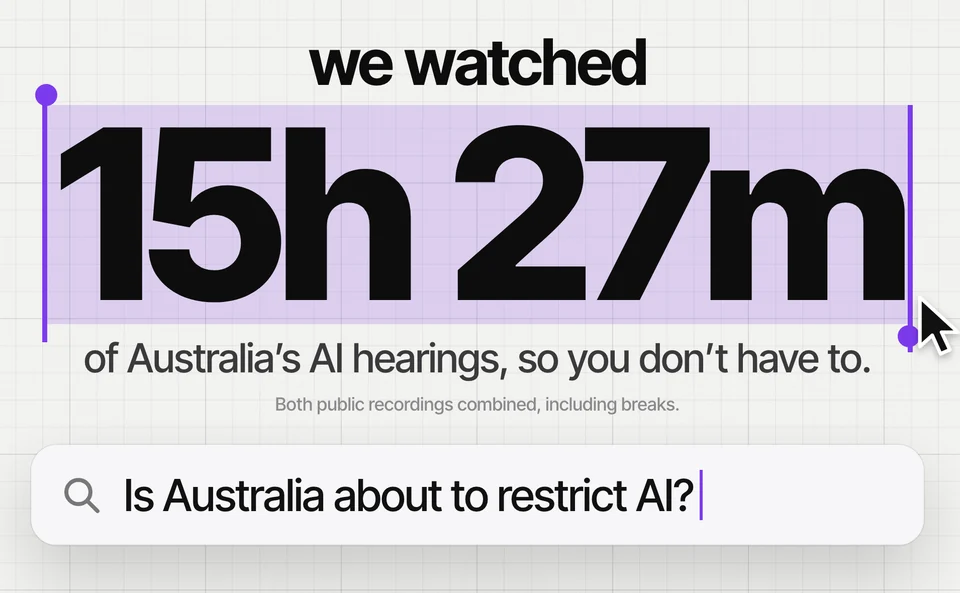 Our carousel cover: we watched 15h 27m of Australia’s AI hearings, so you don’t have to. Below it, a search bar asks: Is Australia about to restrict AI?